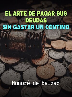 cover image of El Arte De Pagar Sus Deudas Sin Gastar Un Céntimo